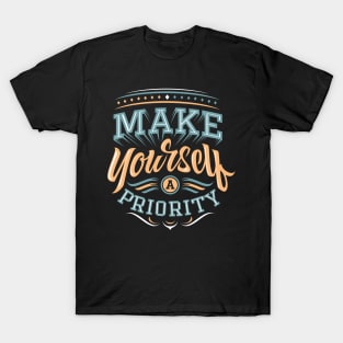 Make yourself a priority T-Shirt